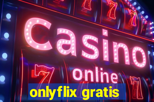 onlyflix gratis